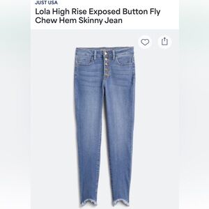 Lola high rise exposed button fly chew hem skinny jeans